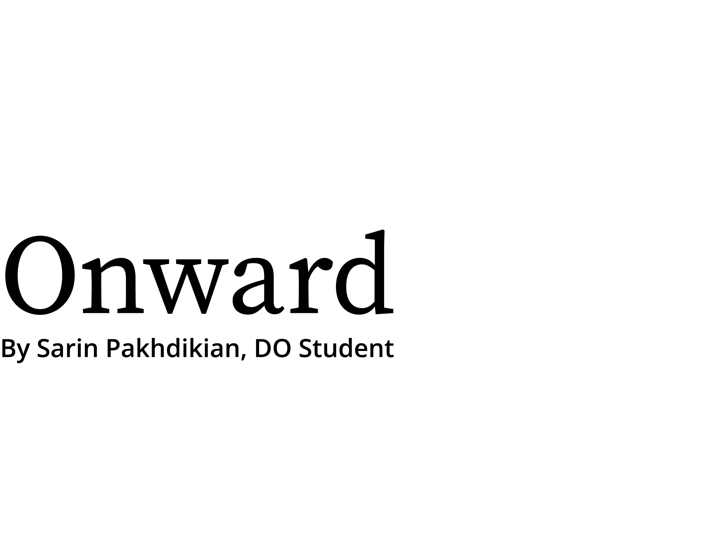 Onward By Sarin Pakhdikian, DO Student