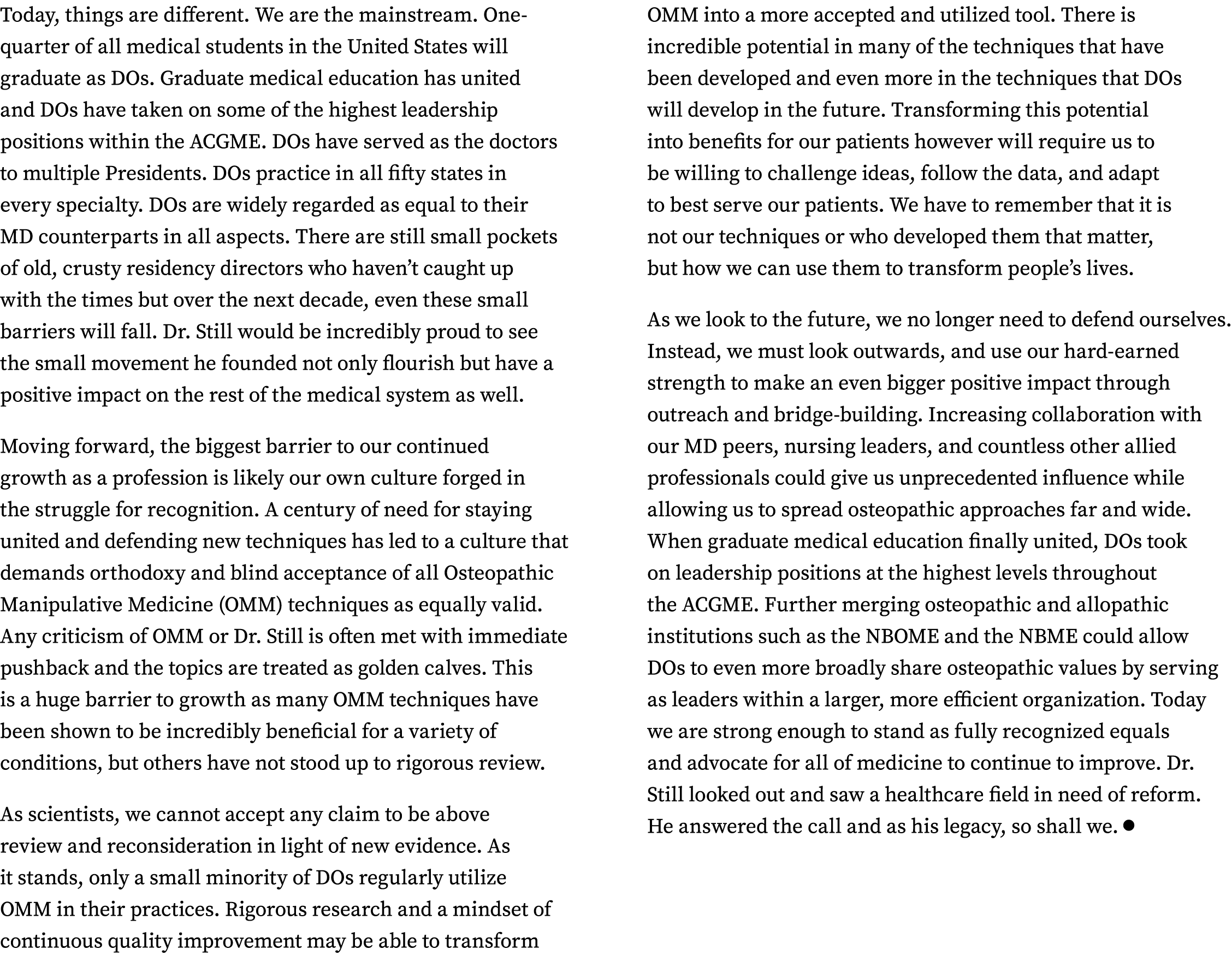 Today, things are different  We are the mainstream  One-quarter of all medical students in the United States will gra   