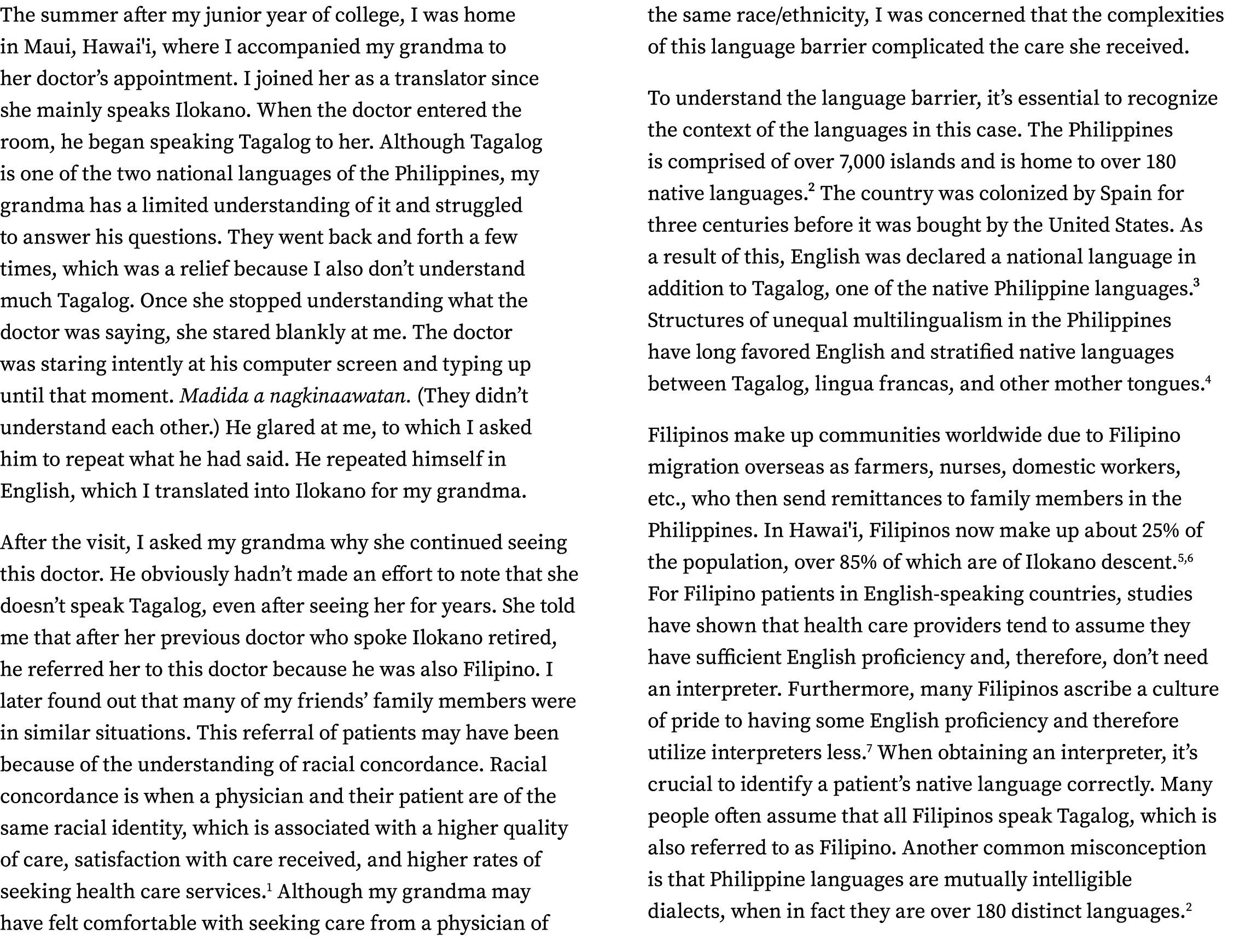 The summer after my junior year of college, I was home in Maui, Hawai'i, where I accompanied my grandma to her doctor   