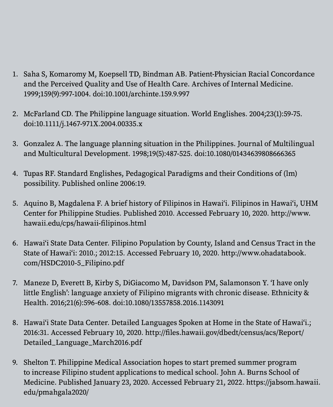 1   Saha S, Komaromy M, Koepsell TD, Bindman AB  Patient-Physician Racial Concordance and the Perceived Quality and U   