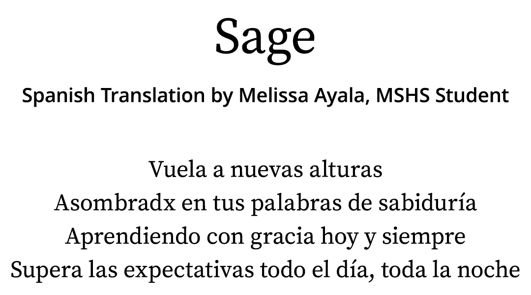 Sage Spanish Translation by Melissa Ayala, MSHS Student Vuela a nuevas alturas Asombradx en tus palabras de sabiduría   