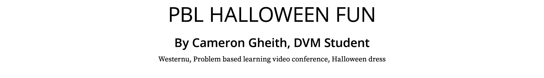 PBL Halloween Fun By Cameron Gheith, DVM Student Westernu, Problem based learning video conference, Halloween dress