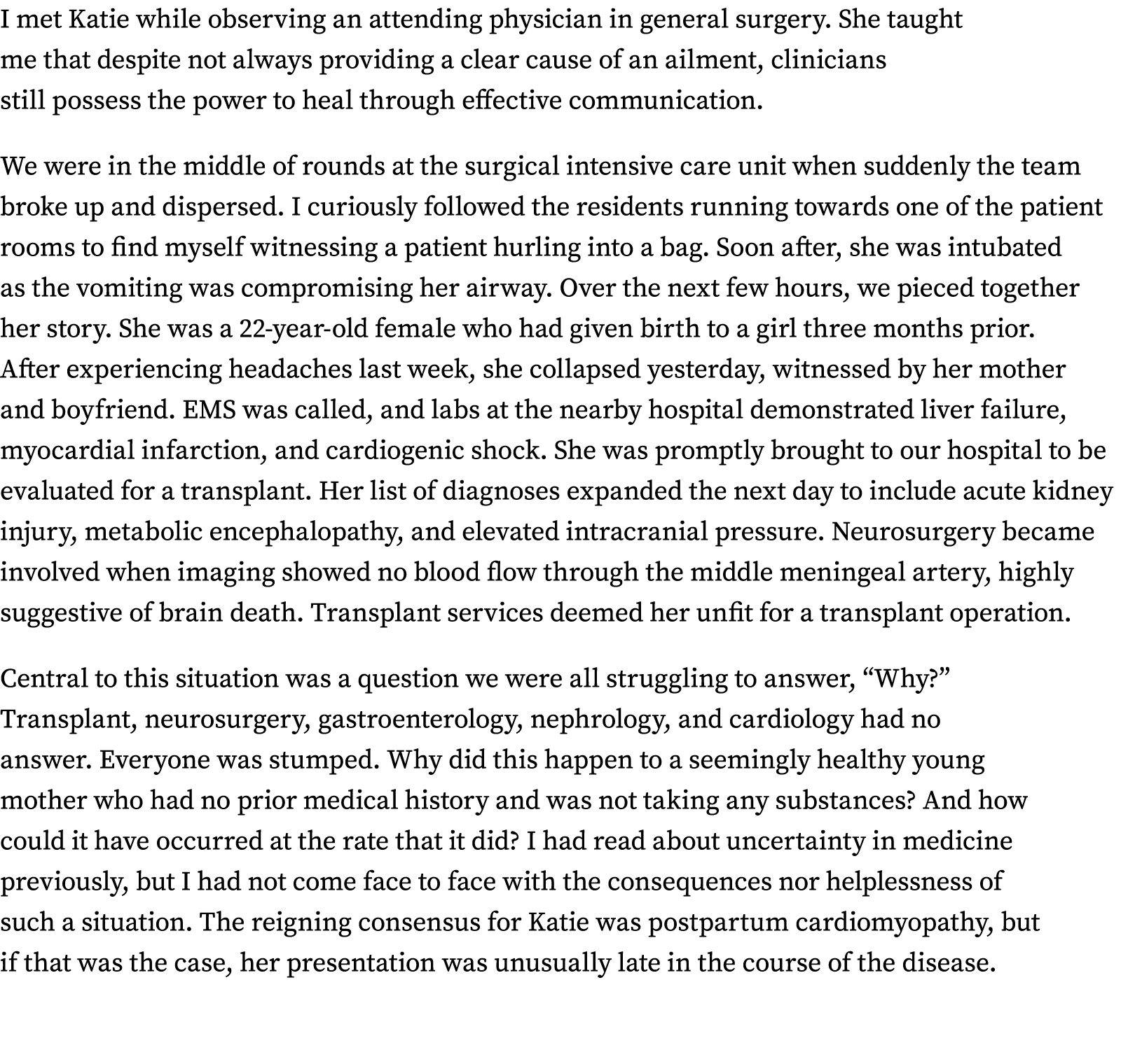 I met Katie while observing an attending physician in general surgery  She taught me that despite not always providin   
