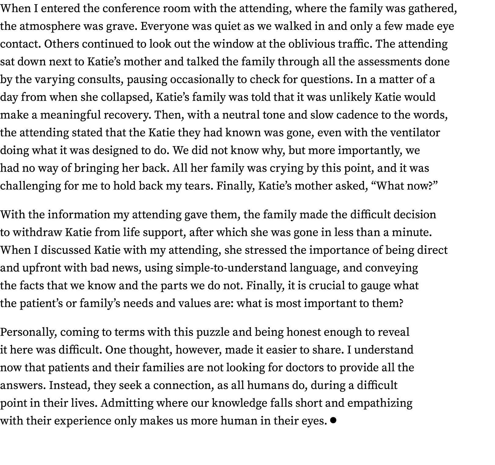 When I entered the conference room with the attending, where the family was gathered, the atmosphere was grave  Every   