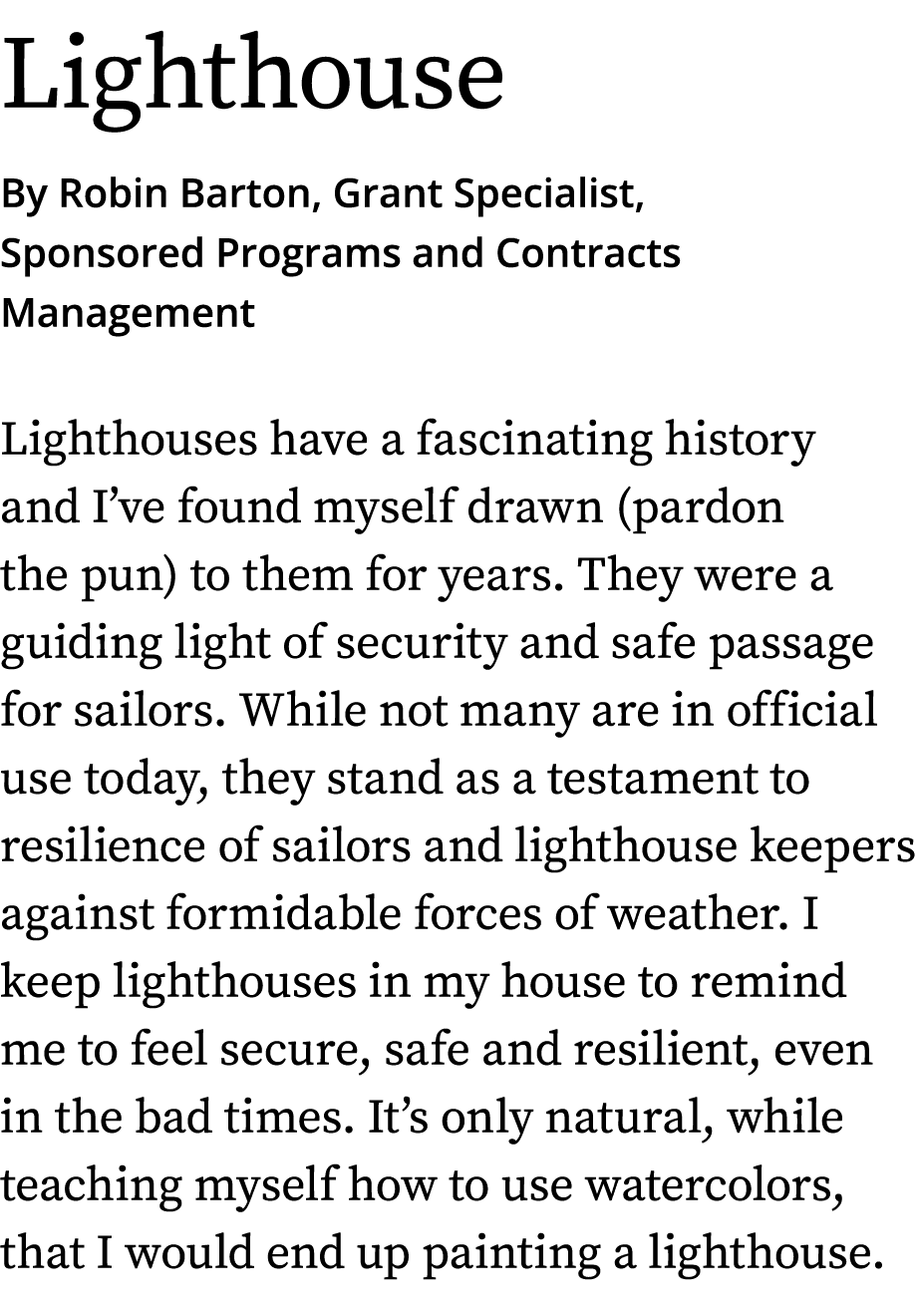 Lighthouse By Robin Barton, Grant Specialist, Sponsored Programs and Contracts Management Lighthouses have a fascinat   