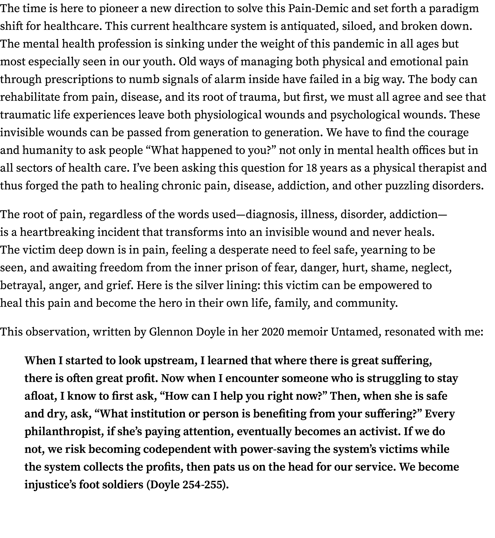 The time is here to pioneer a new direction to solve this Pain-Demic and set forth a paradigm shift for healthcare  T   