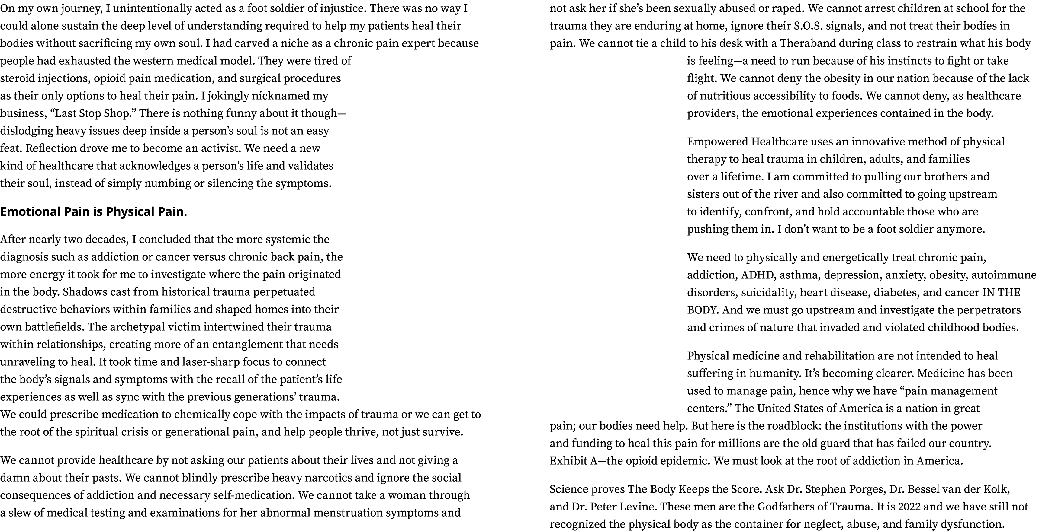 On my own journey, I unintentionally acted as a foot soldier of injustice  There was no way I could alone sustain the   