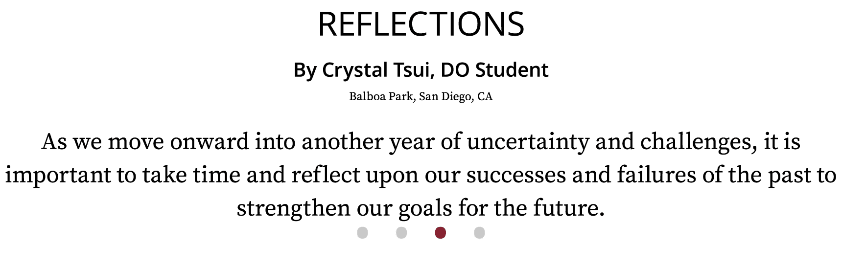 Reflections By Crystal Tsui, DO Student Balboa Park, San Diego, CA As we move onward into another year of uncertainty   