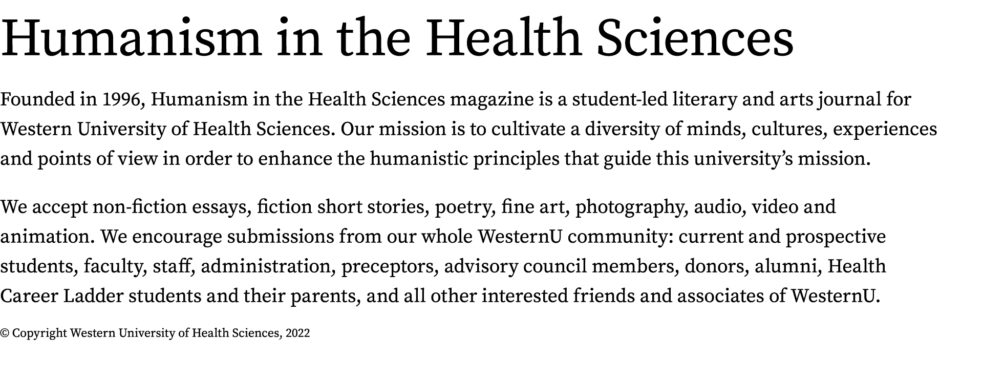 Humanism in the Health Sciences Founded in 1996, Humanism in the Health Sciences magazine is a student-led literary a   