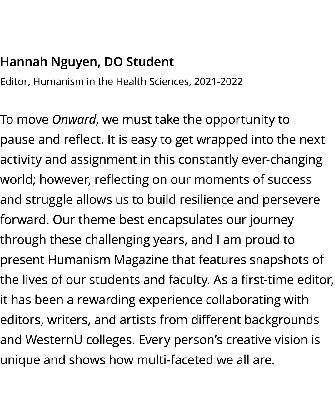 Hannah Nguyen, DO Student Editor, Humanism in the Health Sciences, 2021-2022 To move Onward, we must take the opportu   