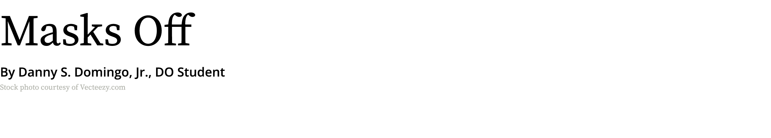 Masks Off By Danny S. Domingo, Jr., DO Student Stock photo courtesy of Vecteezy.com