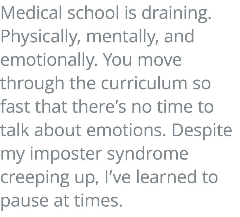 Medical school is draining. Physically, mentally, and emotionally. You move through the curriculum so fast that there...