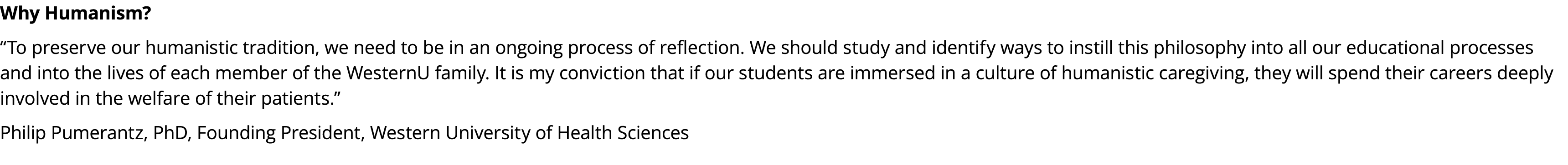 Why Humanism? “To preserve our humanistic tradition, we need to be in an ongoing process of reflection. We should stu...