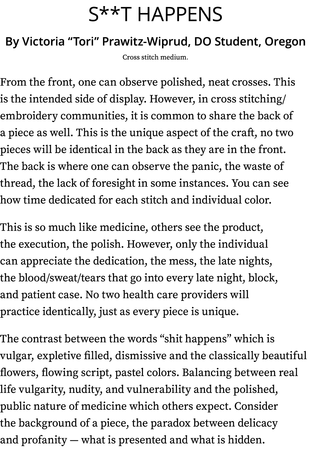 S**t Happens By Victoria “Tori” Prawitz Wiprud, DO Student, Oregon Cross stitch medium. From the front, one can obser...