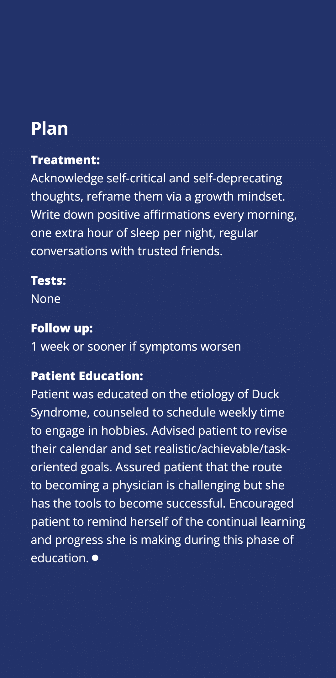 Plan Treatment: Acknowledge self critical and self deprecating thoughts, reframe them via a growth mindset. Write dow...