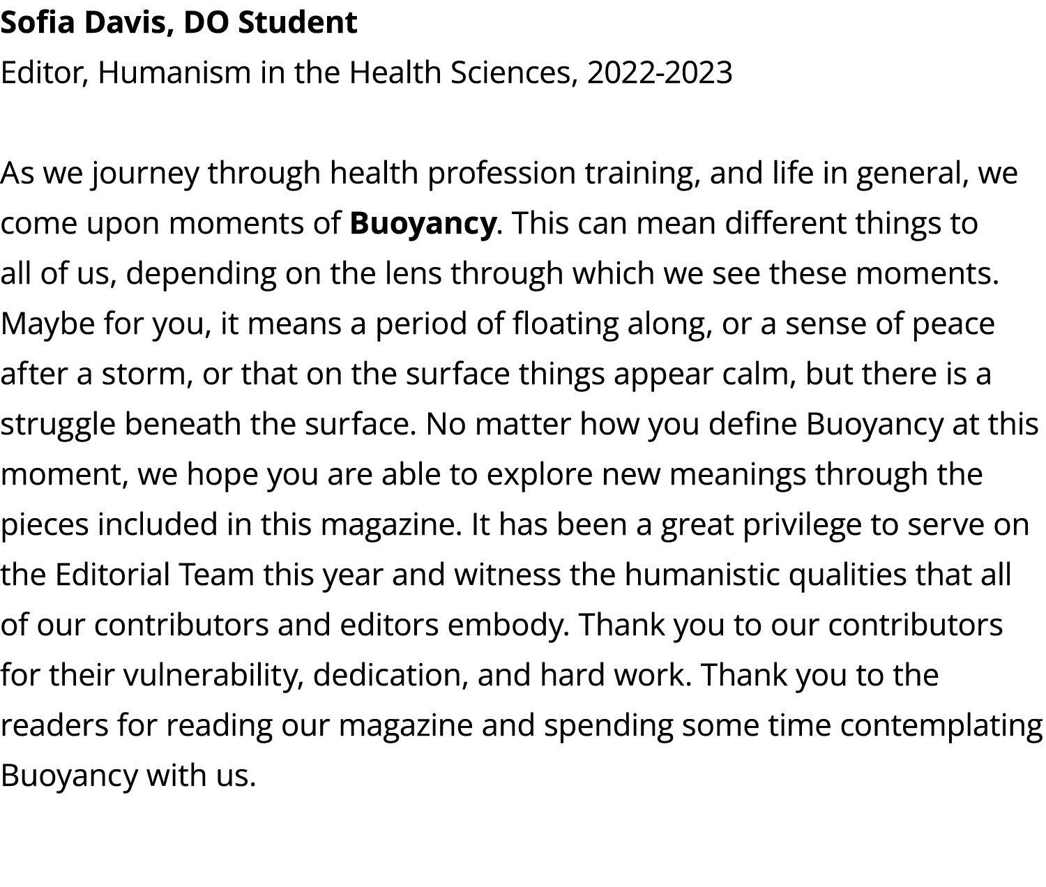 Sofia Davis, DO Student Editor, Humanism in the Health Sciences, 2022 2023 As we journey through health profession tr...