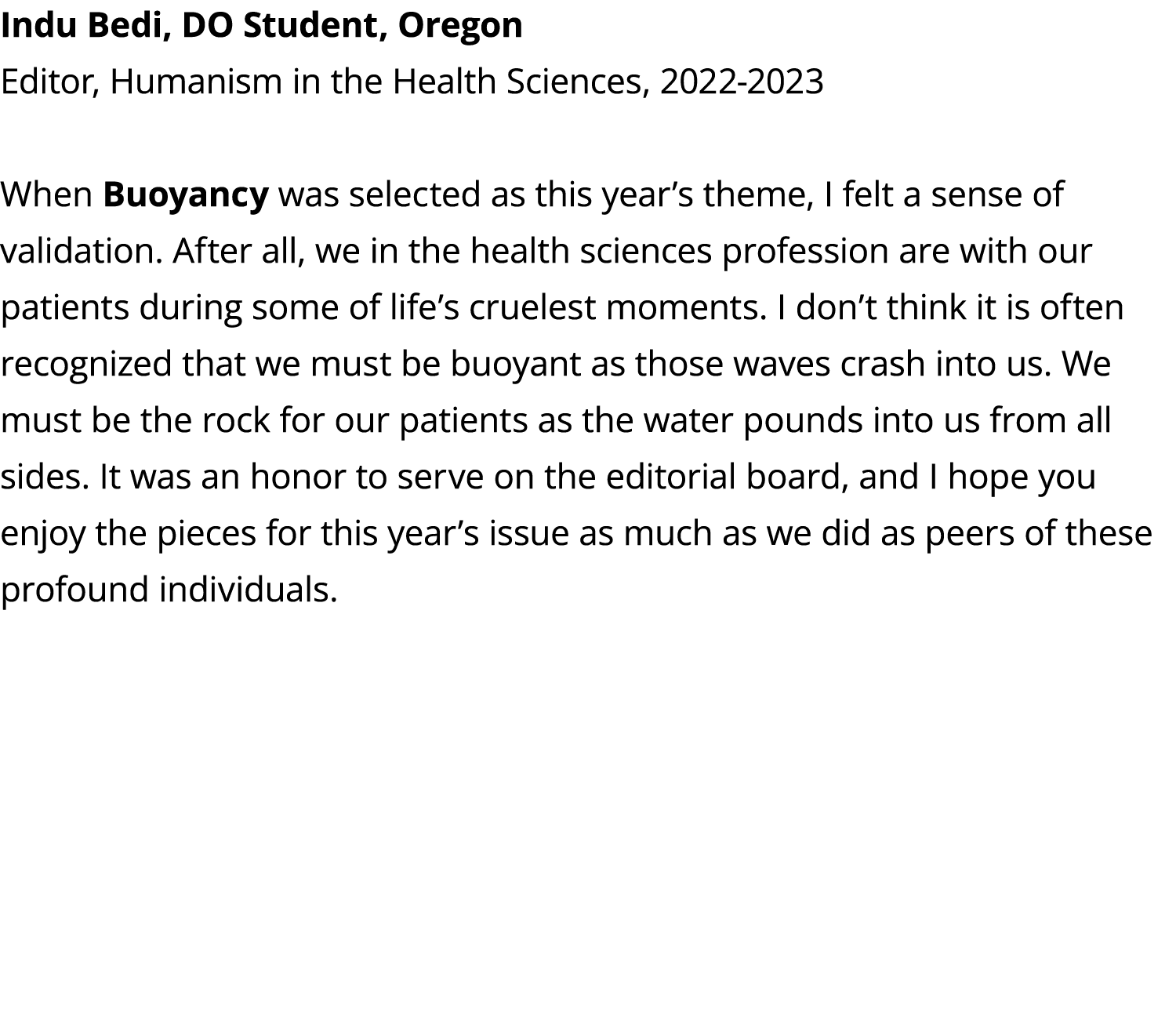 Indu Bedi, DO Student, Oregon Editor, Humanism in the Health Sciences, 2022 2023 When Buoyancy was selected as this y...