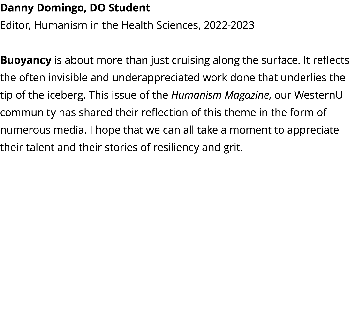 Danny Domingo, DO Student Editor, Humanism in the Health Sciences, 2022 2023 Buoyancy is about more than just cruisin...
