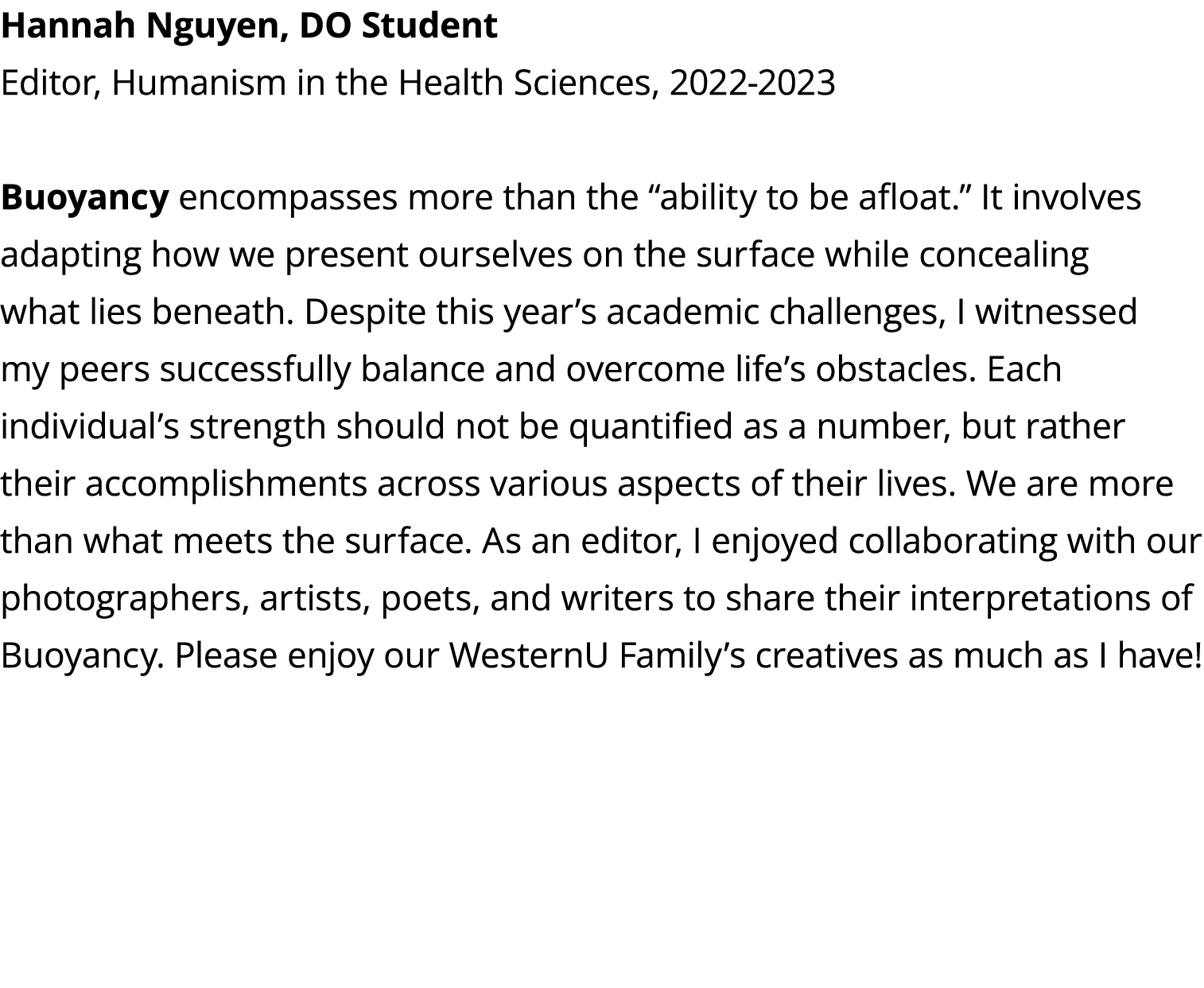 Hannah Nguyen, DO Student Editor, Humanism in the Health Sciences, 2022 2023 Buoyancy encompasses more than the “abil...