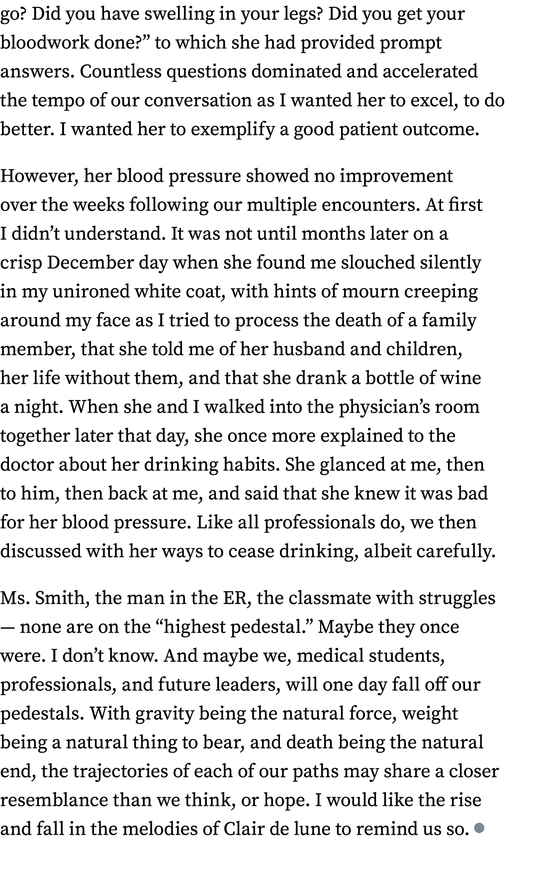 go? Did you have swelling in your legs? Did you get your bloodwork done?” to which she had provided prompt answers. C...
