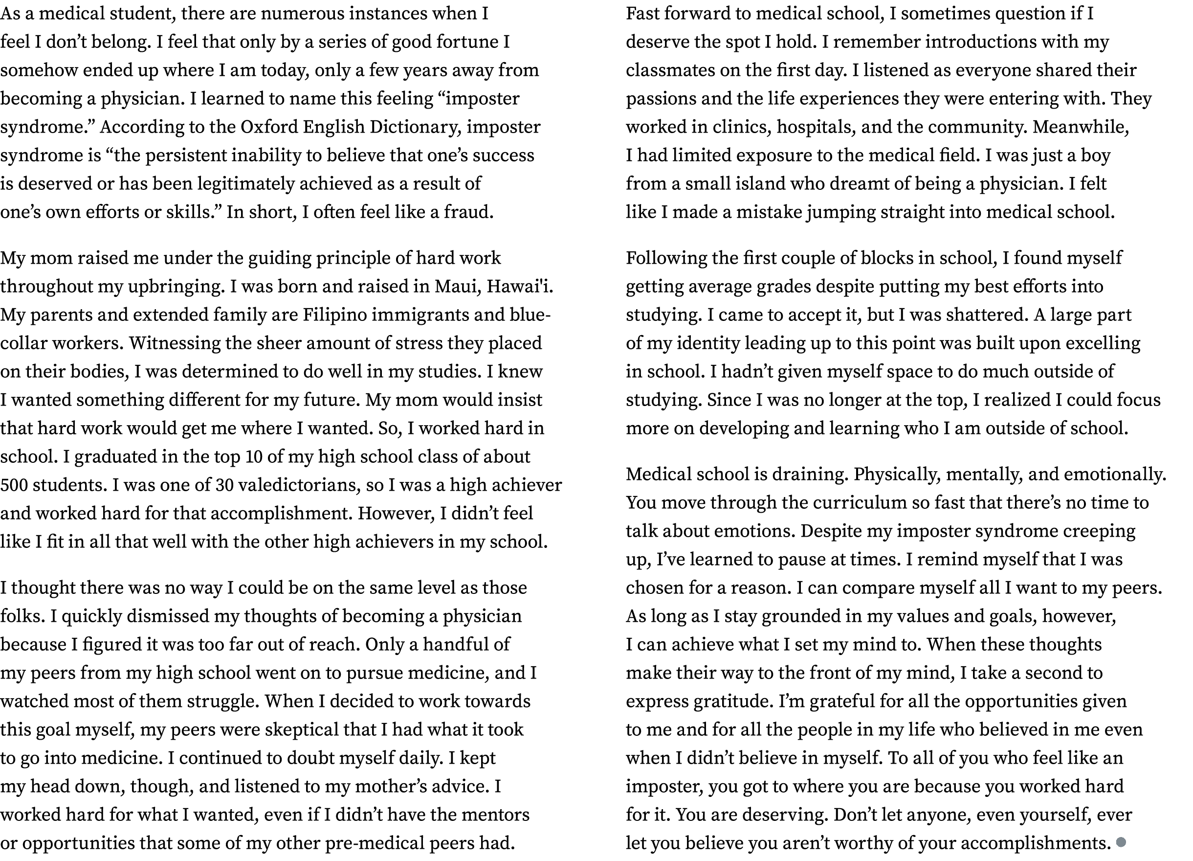 As a medical student, there are numerous instances when I feel I don’t belong. I feel that only by a series of good f...